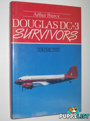 Douglas DC-3 Survivors Volume 2  - Pearcy Arthur - 1988