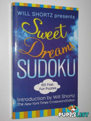 Sweet Dreams Sudoku : 150 Fast, Fun Puzzles  - Shortz Will - 2007