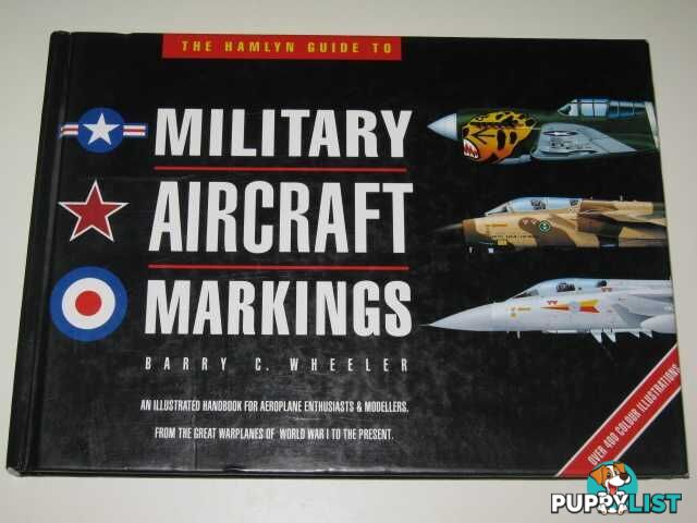 The Hamlyn Guide To Military Aricraft Markings  - Wheeler Barry - 1992