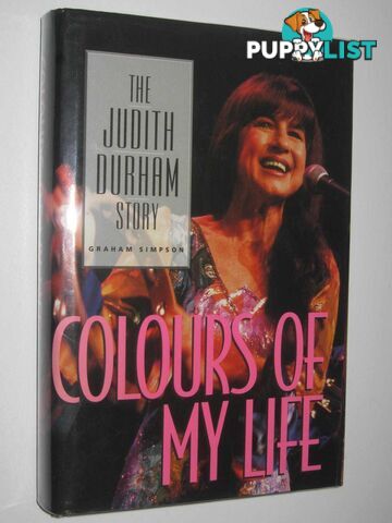 Colours of My Life : The Judith Durham Story  - Simpson Graham - 1994