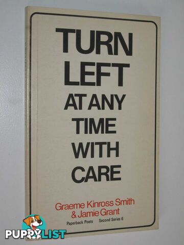 Turn Left At Any Time With Care - Paperback Poets Second Series #6  - Smith Graeme Kinross & Grant, Jamie - 1975