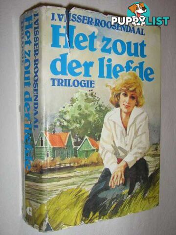 Het Zout Der Liefde - Trilogie Series  - Visser-Roosendaal J. - 1978