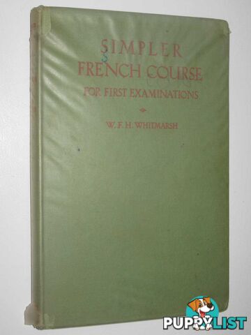 Simpler French Course : For First Examinations  - Whitmarsh W F H - 1958