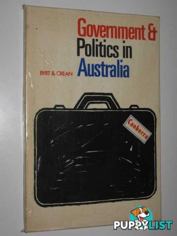 Government and Politics In Australia  - Bert W & Crean, Frank - 1972