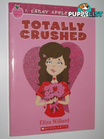 Totally Crushed - Candy Apple Series  - Willard Eliza - 2008