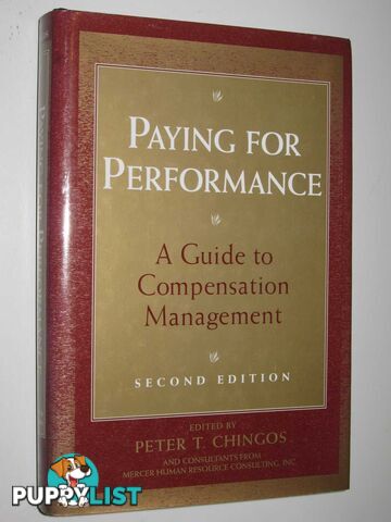 Paying for Performance : A Guide to Compensation Management  - Chingos Peter T. - 2002