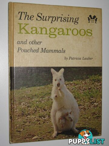 The Surprising Kangaroos and Other Pouched Mammals  - Lauber Patricia - 1965