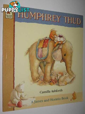 Humphrey Thud - James and Horatio Series  - Ashforth Camilla - 1997