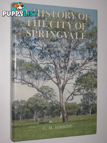 A History of the City of Springvale : Constellation of Communities  - Hibbins G. M. - 1984