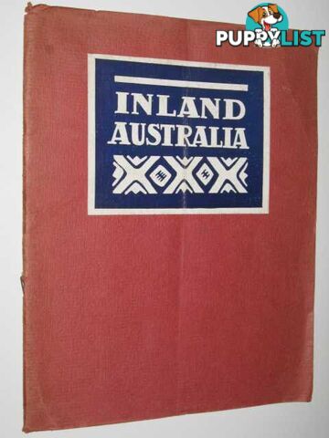 Inland Australia : A Series of Photographs  - Bedford Randolpf - 1928