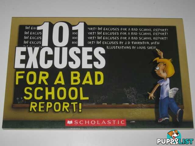 101 Excuses for a Bad School Report!  - Thornton J. D. - 2007