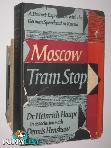 Moscow Tram Stop : A Doctor's Experiences with the German Spearhead in Russia  - Haape Dr Heinrich - 1957