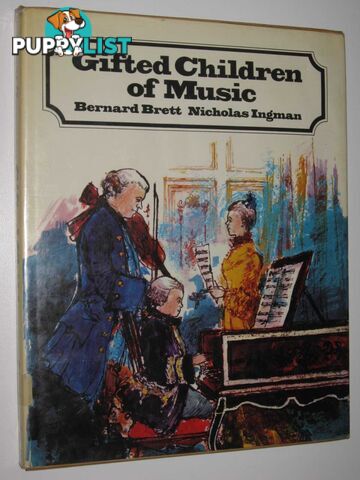 Gifted Children of Music : The Young Lives of Great Musicians  - Ingman Nicholas - 1978