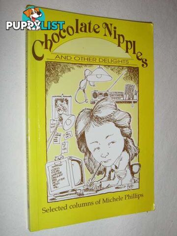 Chocolate Nipples and Other Delights  - Phillips Michele - 1992