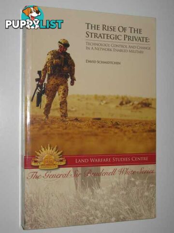 The Rise of the Strategic Private : Technology, Control and Change in a Network Enabled Military  - Schmidtchen David - 2006