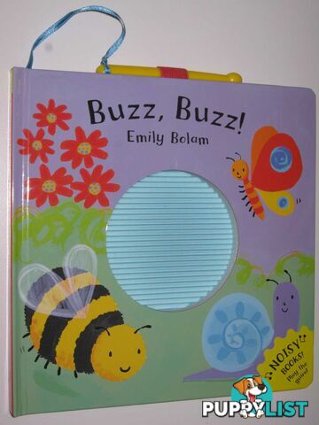 Buzz, Buzz! - Noisy Books Series  - Bolam Emily - 2008