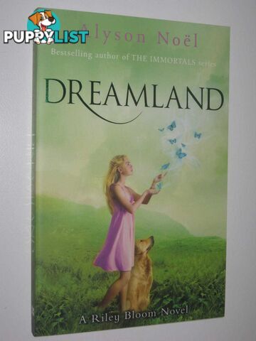 Dreamland - Riley Bloom Series #3  - Noel Alyson - 2011