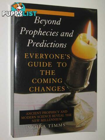 Beyond Prophecies & Predictions : Everyone's Guide To The Coming Changes  - Timms Moira - 1994