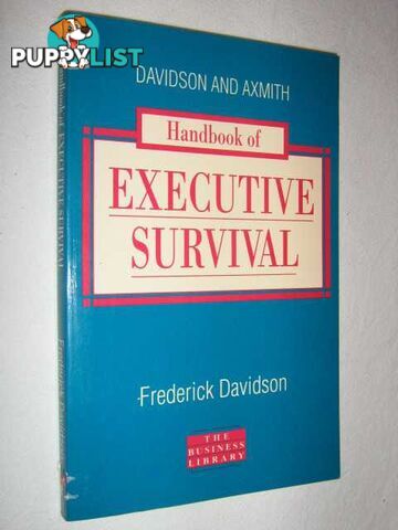 Handbook of Executive Survival  - Davidson Frederick - 1991