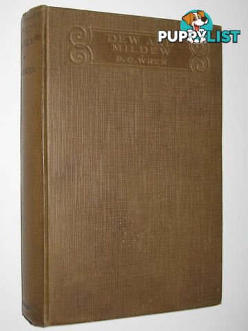 Dew and Mildew : A Loose-knit Tale of Hindustan  - Wren Percival Christopher - 1928