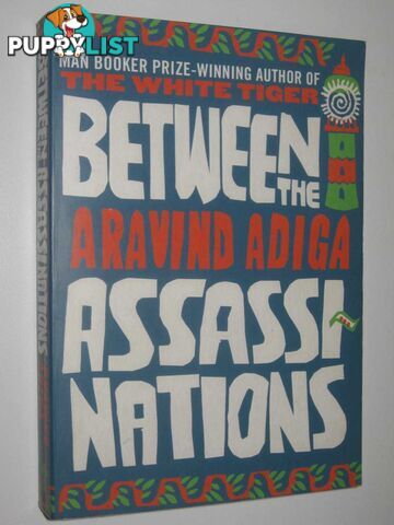 Between the Assassinations  - Adiga Aravind - 2009