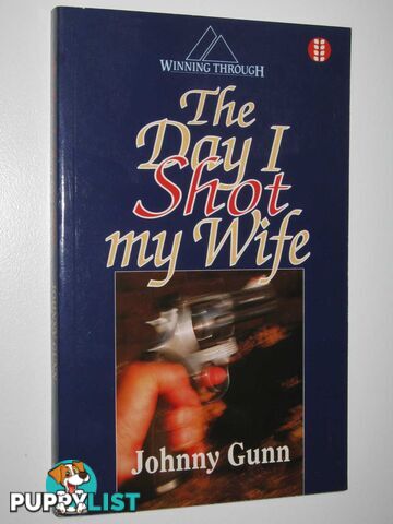 The Day I Shot My Wife  - Gunn Johnny - 1991