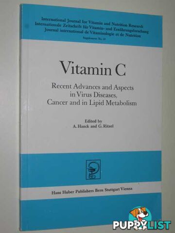 Vitamin C : Recent Advances & Aspets In Virus Diseases, Cancer & In Lipid Metabolism  - Hanck A. & Ritzel, G. - 1979