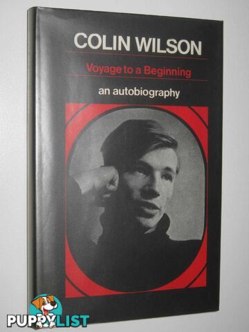 Voyage to a Beginning : A Preliminary Autobiography  - Wilson Colin - 1969