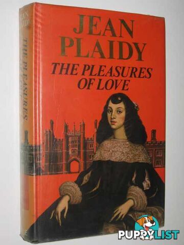 The Pleasures of Love  - Plaidy Jean - 1991