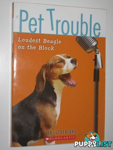 Loudest Beagle on the Block - Pet Trouble Series #2  - Sutherland T. T. - 2009