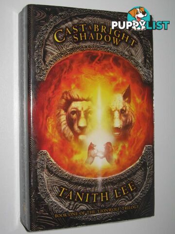 Cast a Bright Shadow - Lionwolf Trilogy #1  - Lee Tanith - 2005