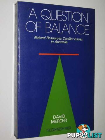 A Question Of Balance : Natural Resources Conflict Issues In Australia  - Mercer David - 1991