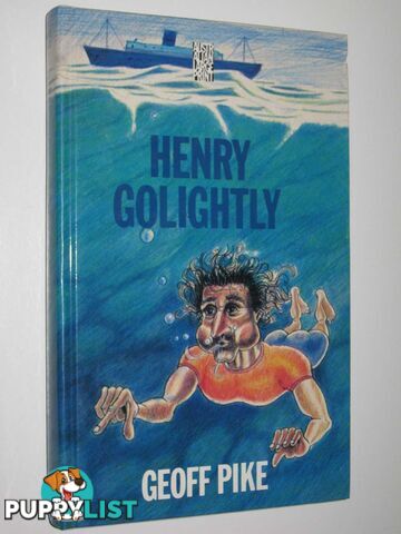 Henry Golightly : A Novel of the Sea  - Pike Geoff - 1990