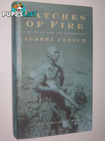 Patches of Fire : A Story of War and Redemption  - French Albert - 1997