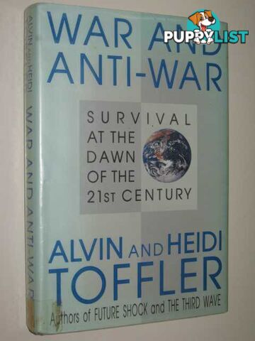 War And Anti-War : Survival At The Dawn Of The 21st Century  - Toffler Alvin & Heidi - 1993