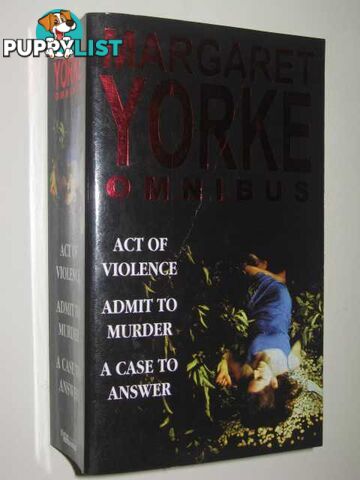 Act Of Violence + Admit To Murder + A Case To Answer  - Yorke Margaret - 2002