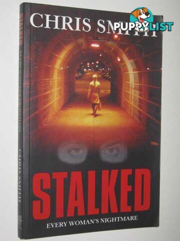 Stalked: Every Woman's Nightmare  - Smith Chris - 2007