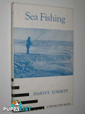 Sea Fishing : A Step-By-Step Book  - Torbett Harvey - 1964