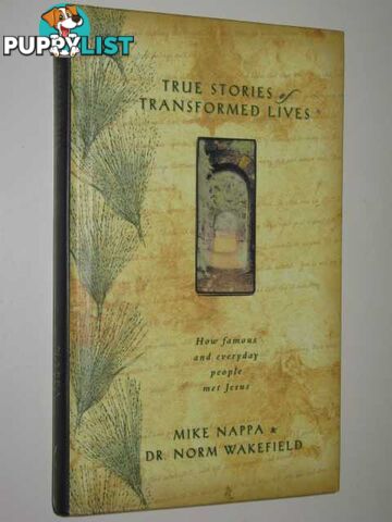 True Stories Of Transformed Lives  - Nappa Mike & Wakefield, Norm - 1999