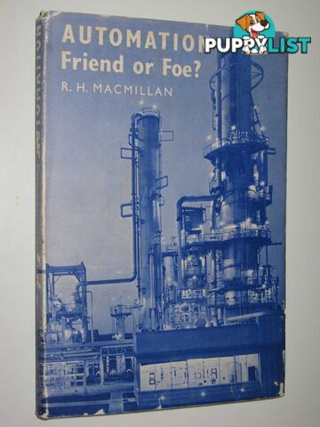 Automation Friend or Foe?  - Macmillan R.H - 1956