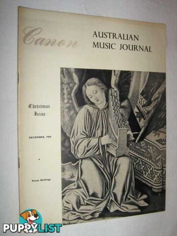 Canon: Australian Music Journal: Christmas 1964  - Articles by Steven Edvi-Illes Robert Donington Dene Barnett - 1964