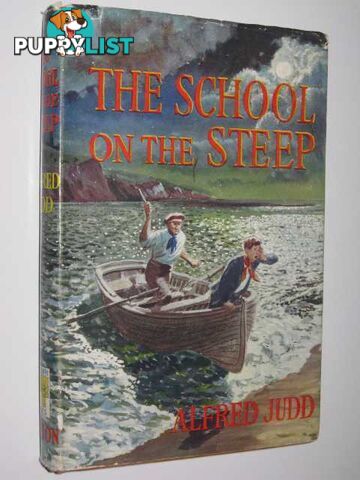 The School On The Steep : A Chronicle Of Happenings  - Judd Alfred