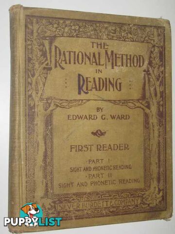 The Rational Method of Reading (First Reader)  - Ward Edward G. - 1908