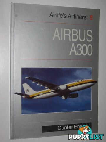 Airbus A300 - Airlife's Airliners Series #8  - Endres Gunter - 1999