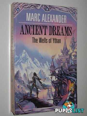 Ancient Dreams - The Wells of Ythan Series #1  - Alexander Marc - 1988