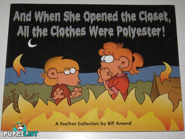 And When She Opened the Closet, All the Clothes Were Polyester : A FoxTrot Collection  - Amend Bill - 2007