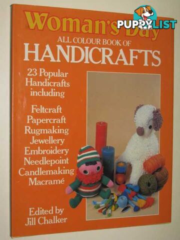 Woman's Day All Colour Book Of Handicrafts For All The Family  - Chalker Jill - 1984