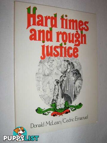 Hard Times and Rough Justice - Story of Australia Series #3  - McLean Donald & Emanuel, Cedric - 1975