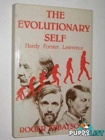 The Evolutionary Self : Hardy, Forster, Lawrence  - Ebbatson Roger - 1982