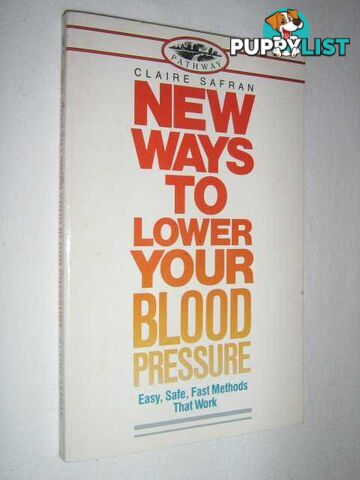 New Ways To Lower Your Blood Pressure  - Safran Claire - 1987